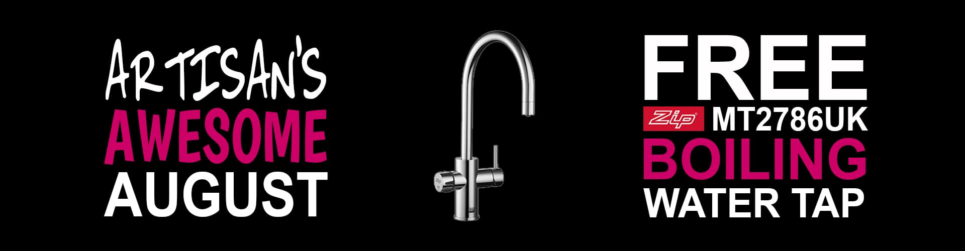 Order your kitchen in August and get a Zip MT2786UK Boiling Water Tap for Free