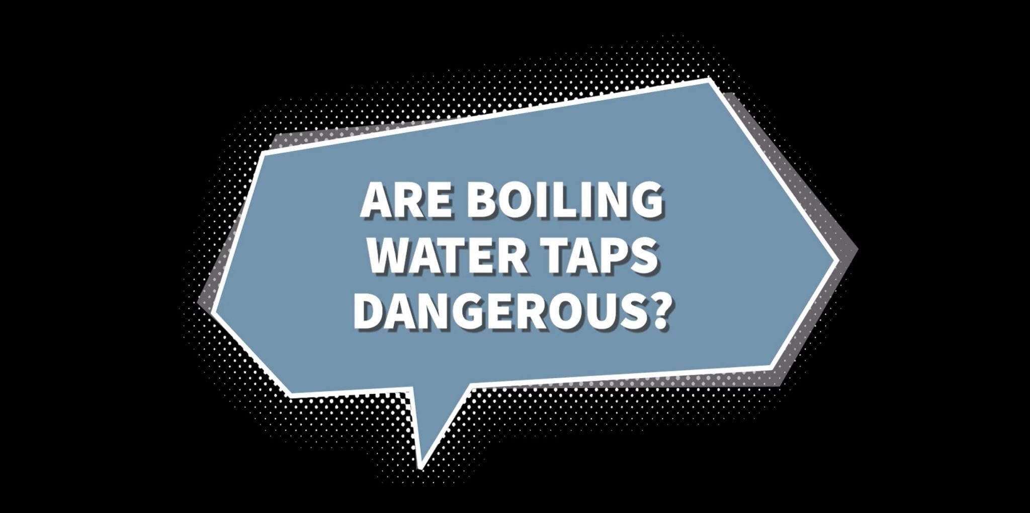 Are Boiling Water Taps Dangerous? German Kitchens Cardiff